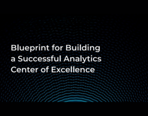 Blueprint for Building a Successful Center of Excellence