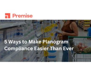 5 Ways to Make Planogram Compliance Easier Than Ever
