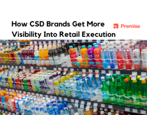 How CSD Brands Get More Visibility Into Retail Execution